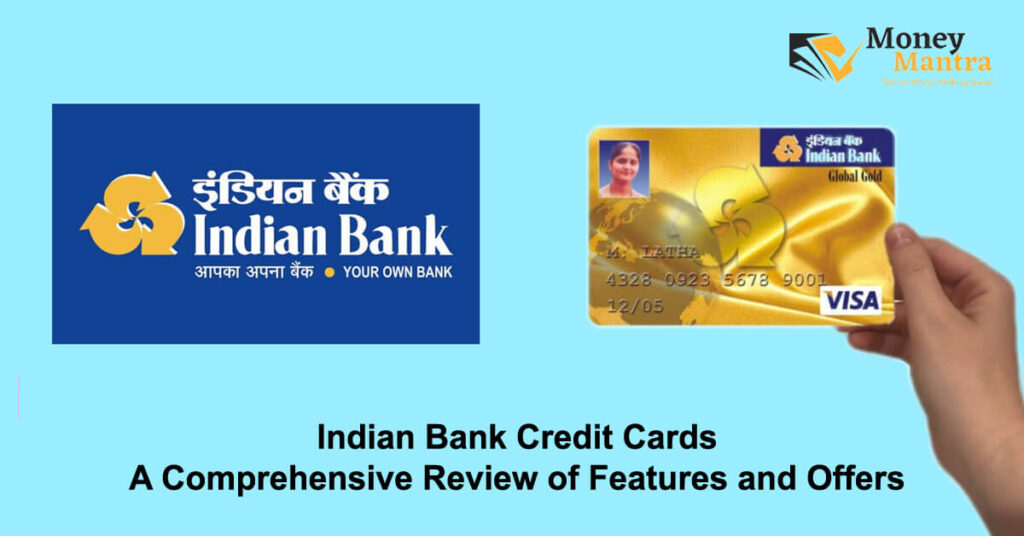 Indian Bank Credit Cards – A Comprehensive Review of Features and Offers