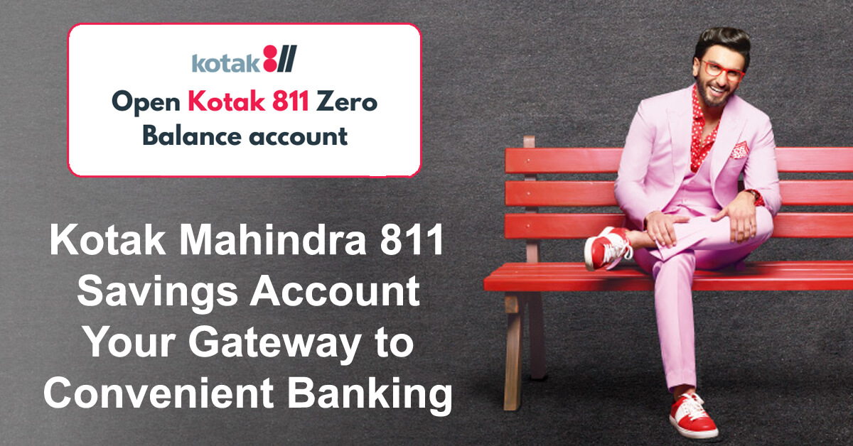 Kotak Mahindra 811 Savings Account – Your Gateway to Convenient Banking