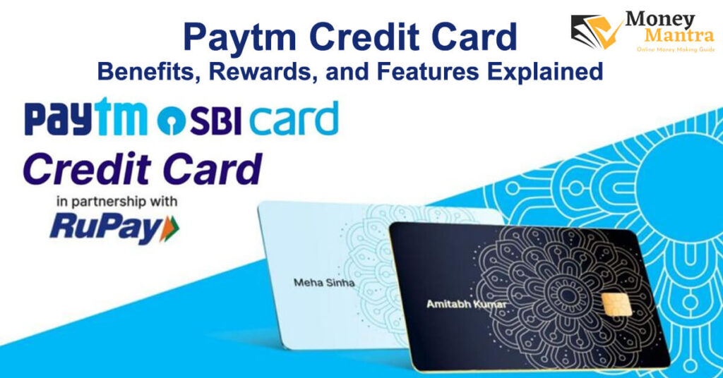 Paytm Credit Card – Benefits, Rewards, and Features Explained