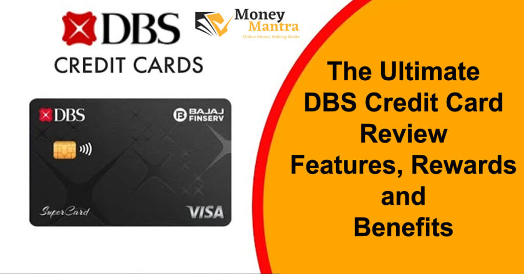 The Ultimate DBS Credit Card Review – Features, Rewards, and Benefits