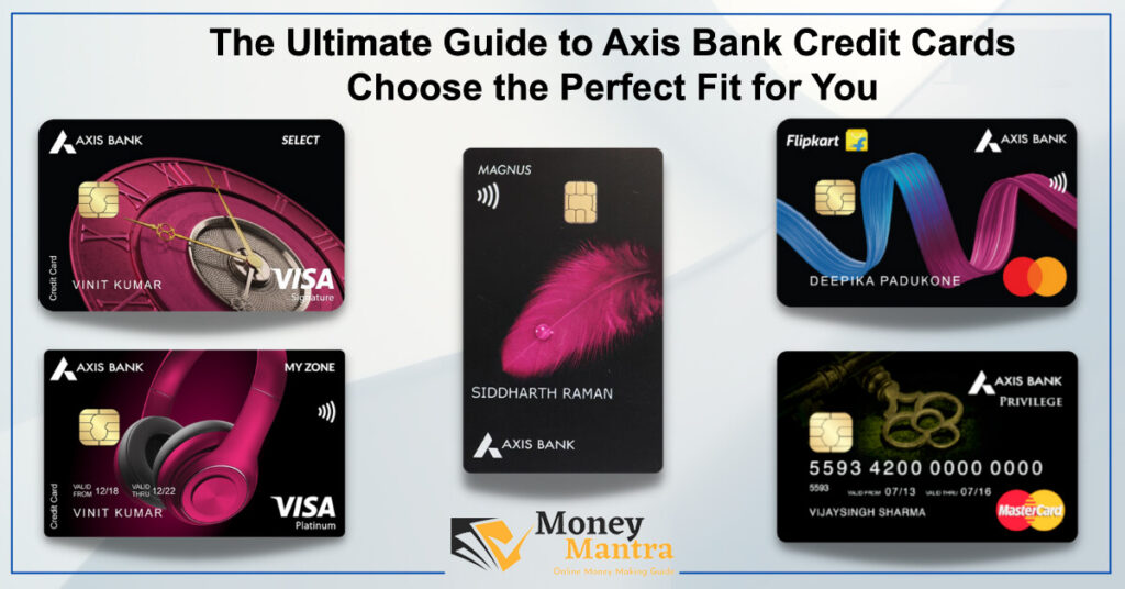 The Ultimate Guide to Axis Bank Credit Cards- Choose the Perfect Fit for You