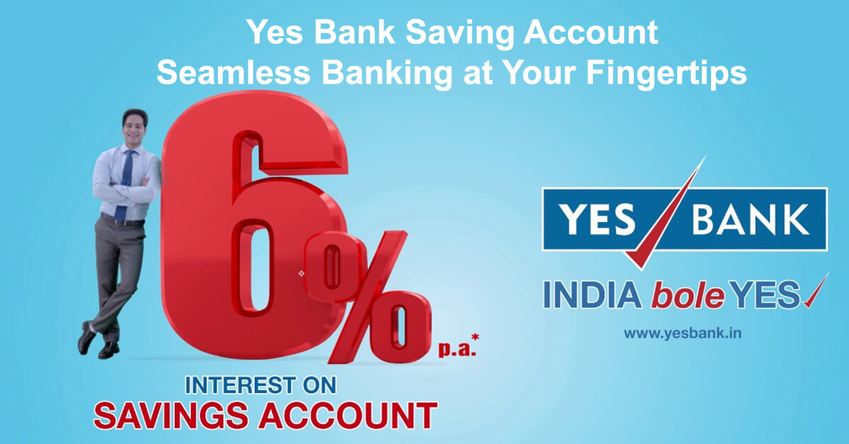 Yes Bank Saving Account - Seamless Banking at Your Fingertips