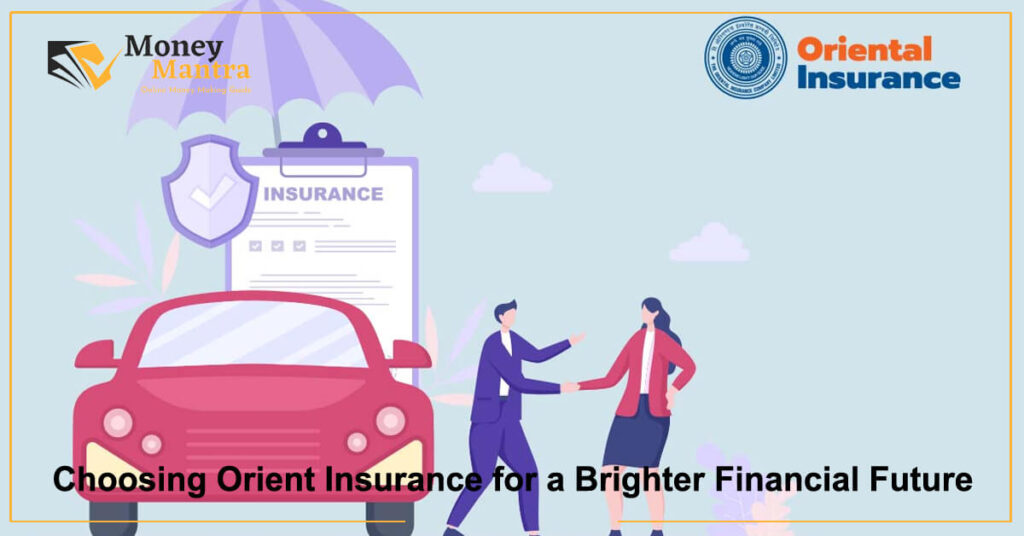 Choosing Orient Insurance for a Brighter Financial Future