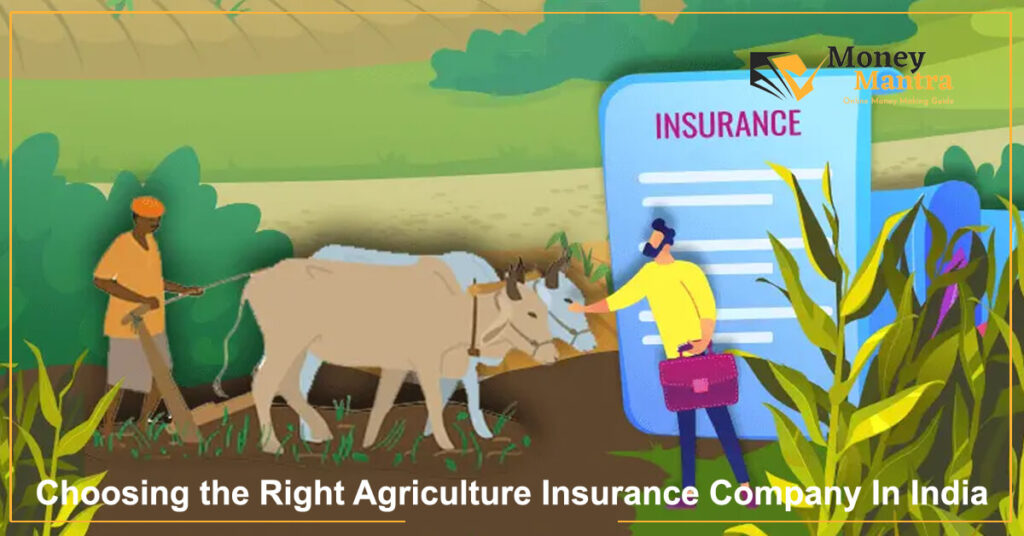 Choosing the Right Agriculture Insurance Company In India