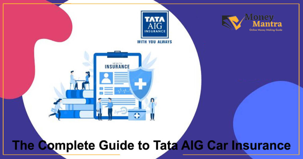 The Complete Guide to Tata AIG Car Insurance