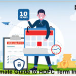 The Ultimate Guide to HDFC Term Insurance