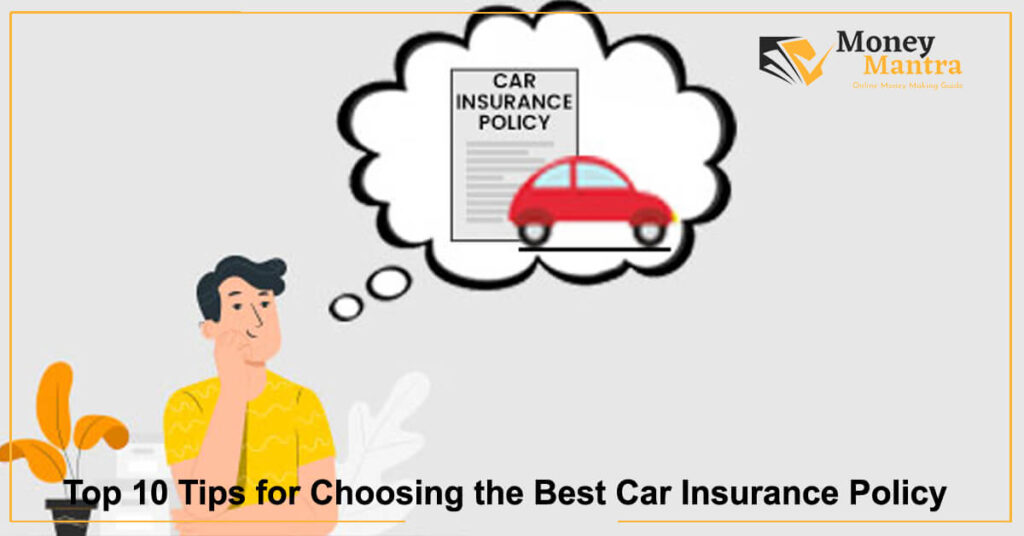 Top 10 Tips for Choosing the Best Car Insurance Policy