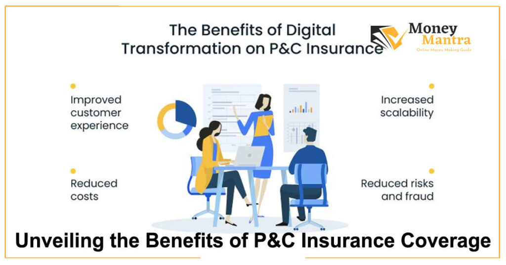 Unveiling the Benefits of P&C Insurance Coverage